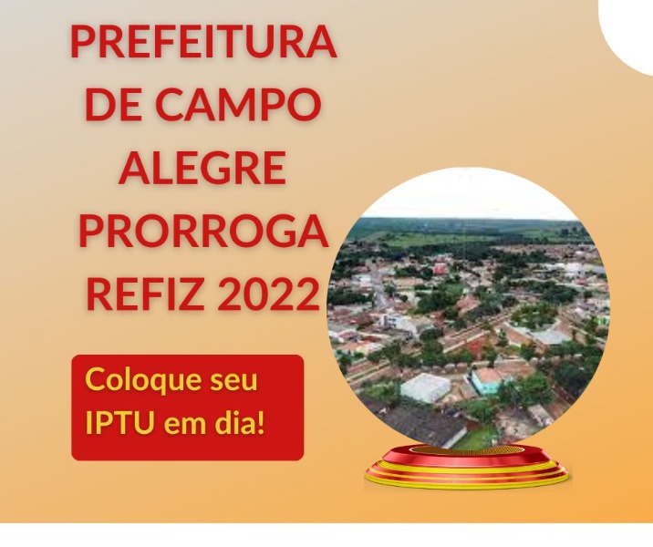 Prefeitura Municipal de Campo Alegre prorroga REFIZ 2022 - Portal Campo  Alegre